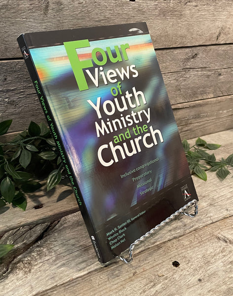 "Four Views of Youth Ministry and the Church" by Wesley Black, Chap Clark & Malan Nel