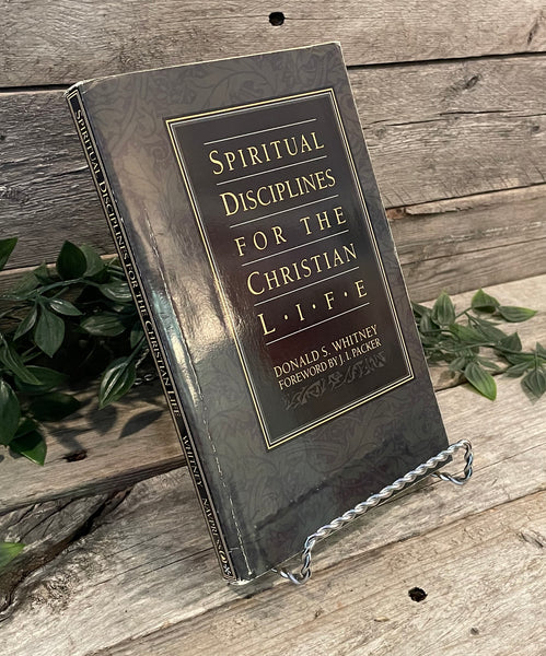 "Spiritual Disciplines For The Christian Life" by Donald S. Whitney