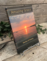 "Amazing Grace: Stories of Victory" by Ray Kennedy