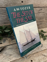 "The Set of the Sail: Direction for your Spiritual Journey" by A.W. Tozer