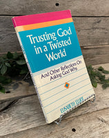"Trusting In God in a Twisted World: And Other Reflections On Asking God Why" by Elisabeth Elliot