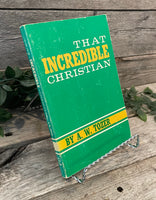 "That Incredible Christian" by A.W. Tozer