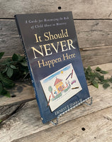 "It Should Never Happen Here: A Guide for Minimizing the Risk of Child Abuse in Ministry" by Ernest J. Zarra III