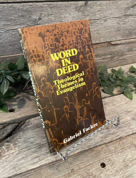 "Word In Deed: Theological Themes In Evangelism" by Gabriel Fackre