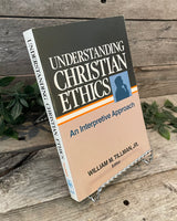 "Understanding Christian Ethics: An Interpretive Approach" by William M. Tillman, Jr.