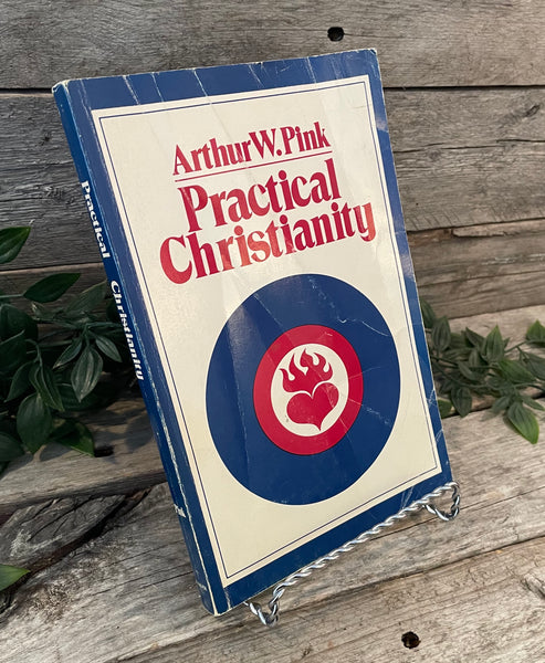 "Practical Christianity" by Arthur W. Pink