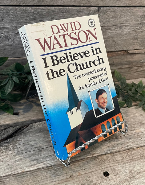 "I Believe in the Church: The Revolutionary Potential of the Family of God" by David Watson