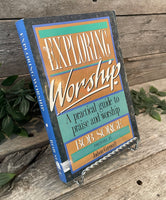 "Exploring Worship: A Practical Guide to Praise and Worship" by Bob Sorge