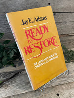 "ready to Restore: The Layman's Guide To Christian Counseling" by Jay E. Adams
