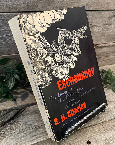 "Eschatology: The Doctrine of a Future Life" by R.H. Charles