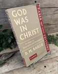 "God Was In Christ: An Essay on Incarnation and Atonement" by D.M. Baillie