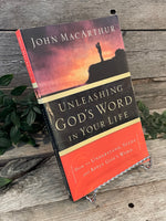 "Unleashing God's Word In Your Life: How to Understand, Study and Apply God's Word" by John MacArthur