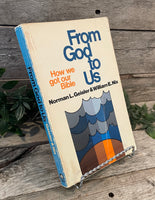 "From God to Us: How We Got Our Bible" by Norman L. Geisler & William E. Nix