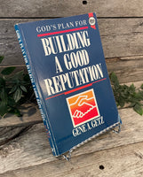 "God's Plan For Building A Good Reputation" by Gene A. Getz