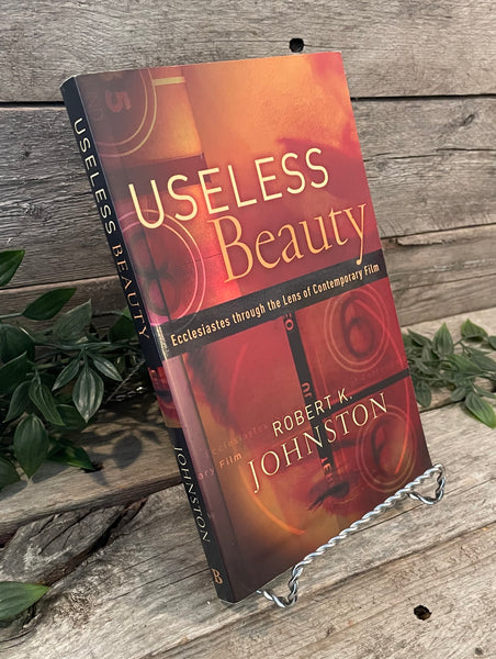 "Useless Beauty: Ecclesiastes Through the Lens of Contemporary Film" by Robert K. Johnston