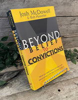"Beyond Belief to Convictions: What You Need to Know to Help Youth Stand in the Face of Today's Culture" by Josh McDowell & Bob Hostetler