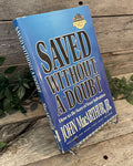 "Saved Without A Doubt: How To Be Sure of Your Salvation" by John MacArthur, Jr.