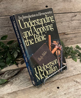 "Understanding and Applying the Bible: An Introduction to Hermeneutics" by J. Robertson McQuilkin