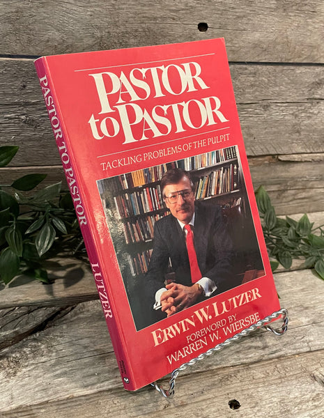"Pastor to Pastor: Tackling Problems of the Pulpit" by Erwin W. Lutzer