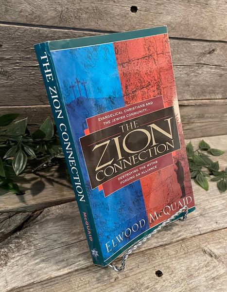 "The Zion Connection: Evangelical Christians and the Jewish Community... Destroying the Myths Forging an Alliance" by Elwood McQuaid