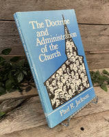 "The Doctrine and Administration of the Church" by Paul R. Jackson