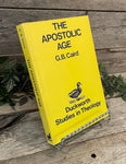 "The Apostolic Age: Duckworth Studies in Theology" by G.B. Caird