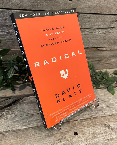 "Radical: Taking Back Your Faith From the American Dream" by David Platt
