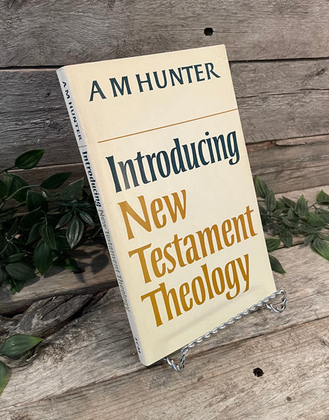 "Introducing New Testament Theology" by A.M. Hunter