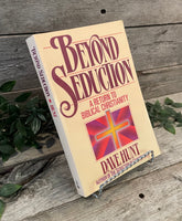 "Beyond Seduction: A Return to Biblical Christianity" by Dave Hunt