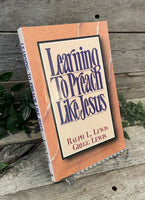 "Learning to Preach Like Jesus" by Ralph L. Lewis & Gregg Lewis
