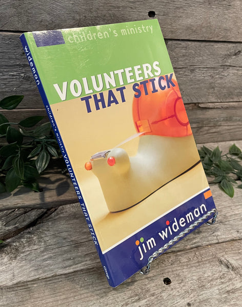 "Children's Ministry: Volunteers That Stick" by Jim Wideman