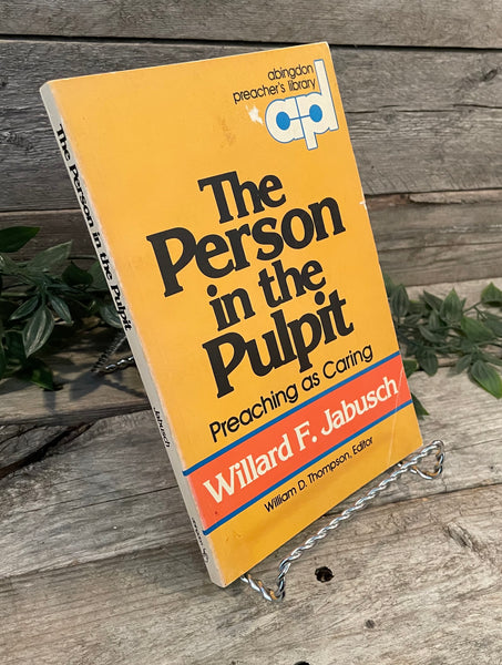 "The Person in the Pulpit: Preaching as Caring" Willard F. Jabusch