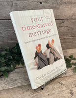 "Your Time-Starved Marriage: How To Stay Connected At The Speed Of Life" by Drs. Les & Leslie Parrott