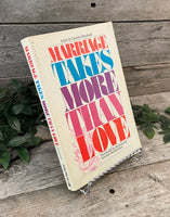 "Marriage Takes More Than Love" by Jack & Carole Mayhall