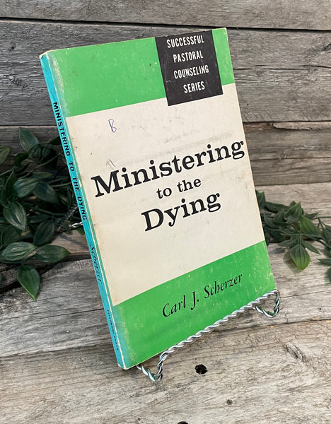 "Ministering To The Dying" by Carl J. Scherzer