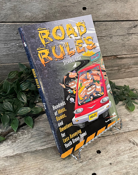 "Road Rules: Hundreds of Ideas, Games and Devotions for Less Annoying Youth Group Travel" by Steven L. Case