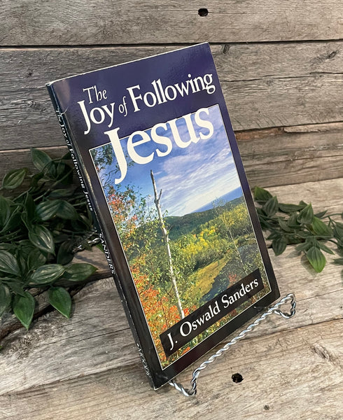"The Joy of Following Jesus" by J. Oswald Sanders