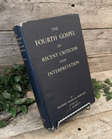 "The Fourth Gospel In Recent Criticism And Interpretation" by Wilbert Francis Howard