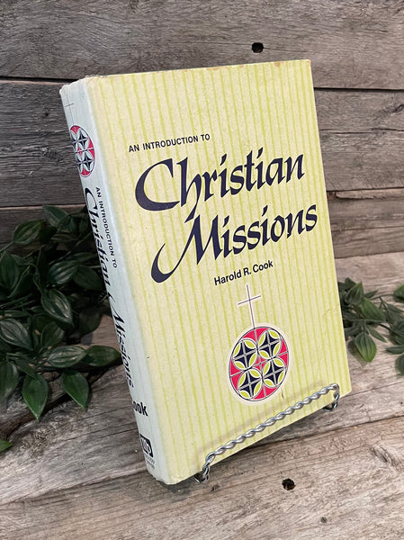 "An Introduction to Christian Missions" by Harold R. Cook