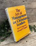 "The Art of Management for Christian Leaders" by Ted W. Engstrom & Edward R. Dayton