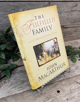 "The Fulfilled Family: God's Design For Your Home" by John MacArthur