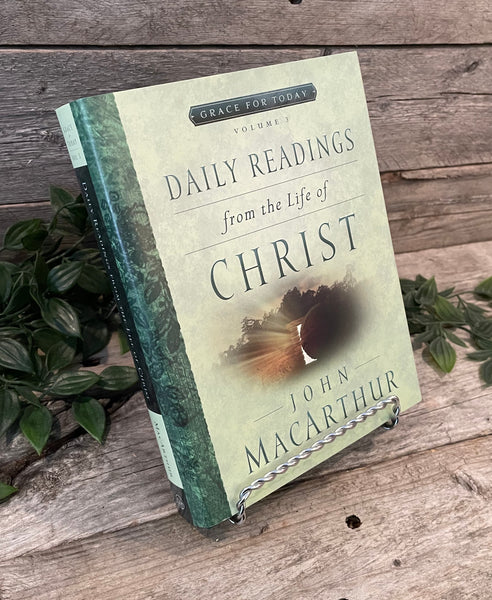 "Grace For Today: Daily Readings From The Life Of Christ (vol. 3)" by John MacArthur