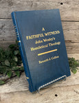 "A Faithful Witness: John Wesley's Homiletical Theology" by Kenneth J. Collins