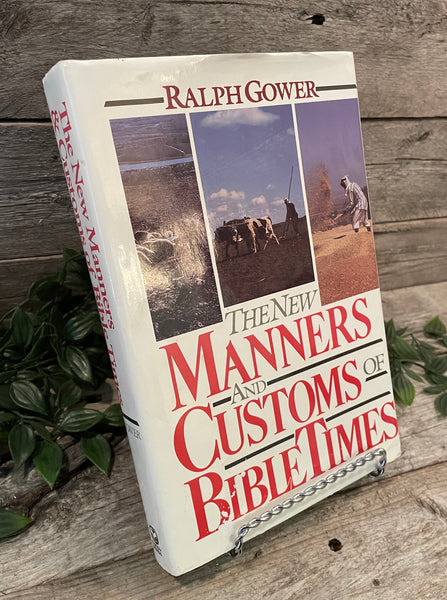 "The New Manners and Customs of Bible Times" by Ralph Gower