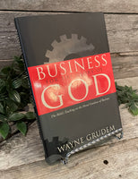 "Business for the Glory of God: The Bible's Teaching on the Moral Goodness of Business" by Wayne Grudem
