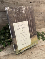 "Grave Matters: A Journey Through the Modern Funeral Industry to a Natural Way of Burial" by Mark Harris