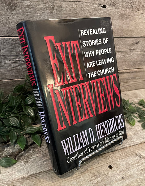 "Exit Interviews: Revealing Stories of Why People Are Leaving the Church" by William D. Hendricks