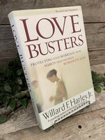 "Love Busters: Protecting Your Marriage From Habits That Destroy Romantic Love" by Willard F. Harley, Jr.