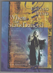 "When the Stars Danced: The Masterful Storyteller Weaves Stories of Laughter and Love, Pain and Triumph" by Crying Wind"