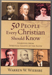 "50 People Every Christian Should Know: Learning from Spiritual Giants of the Faith" by Warren W. Wiersbe